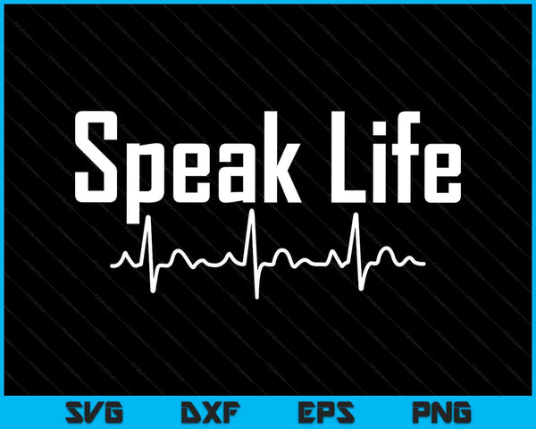 Speak life SVG cut file