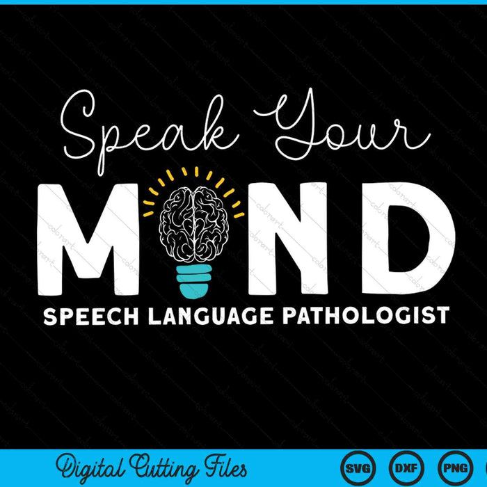 Speak your mind speech language pathologist SLP therapy SVG cut file
