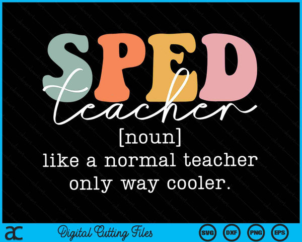 Special Education Sped Teacher Definition SVG PNG Digital Cutting Files
