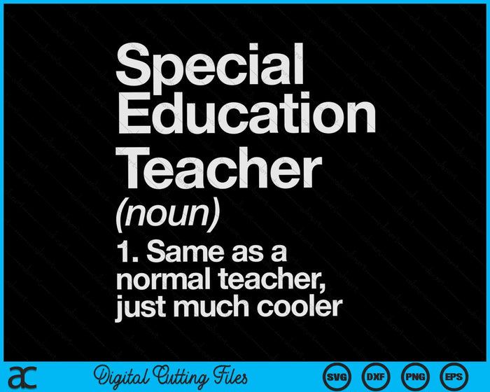 Speciaal onderwijs leraar definitie grappig terug naar school SVG PNG digitale snijbestanden