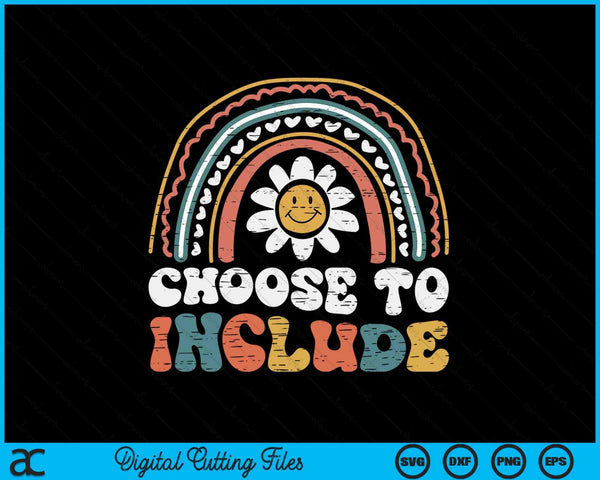 Sped Teacher Choose To Include Rainbow Retro Groovy SVG PNG Digital Printable Files