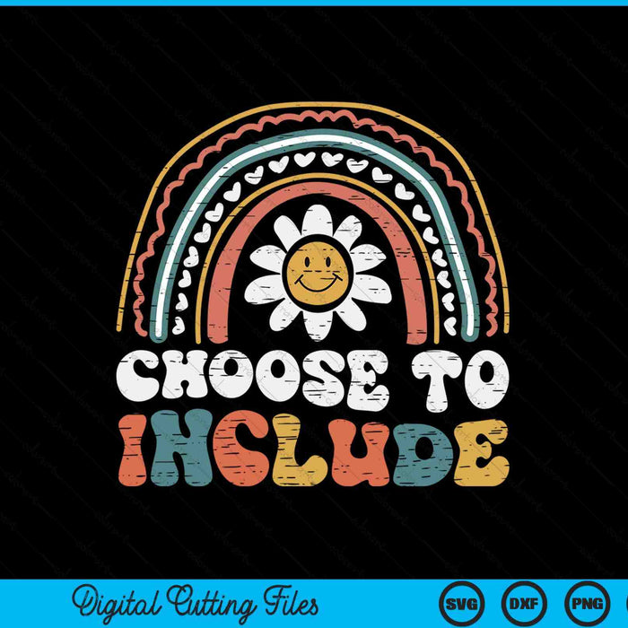 Sped Teacher Choose To Include Rainbow Retro Groovy SVG PNG Digital Printable Files