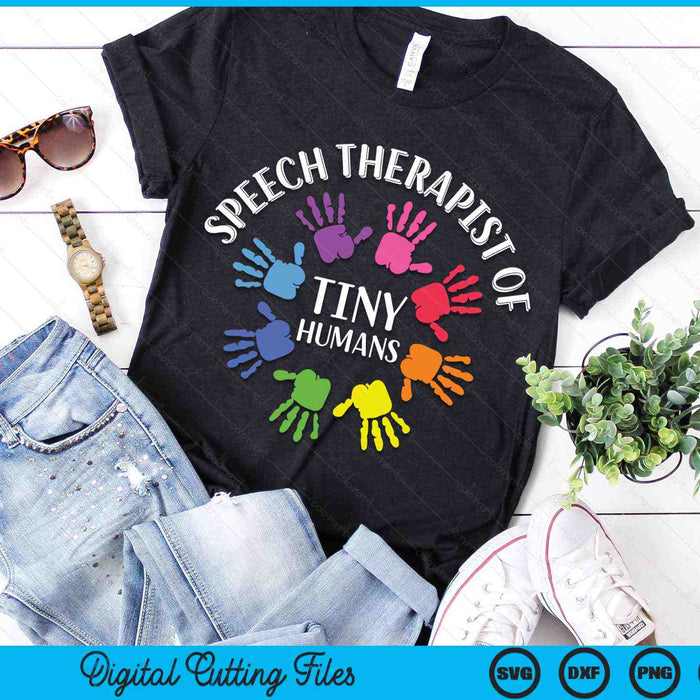 Speech Therapist Of Tiny Humans Speech Language Pathology Therapist SVG PNG Digital Cutting Files