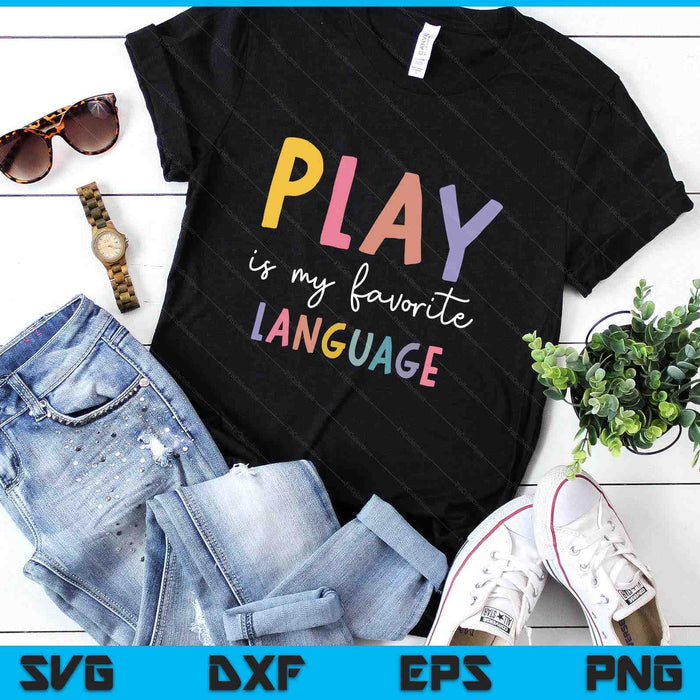 Speech Therapy Colorful Play Is My Favorite Language SVG PNG Digital Printable Files