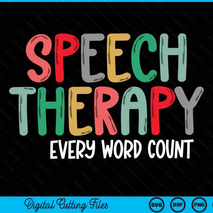 Speech therapy every word counts speech language pathologist SVG PNG cut file for Cricut