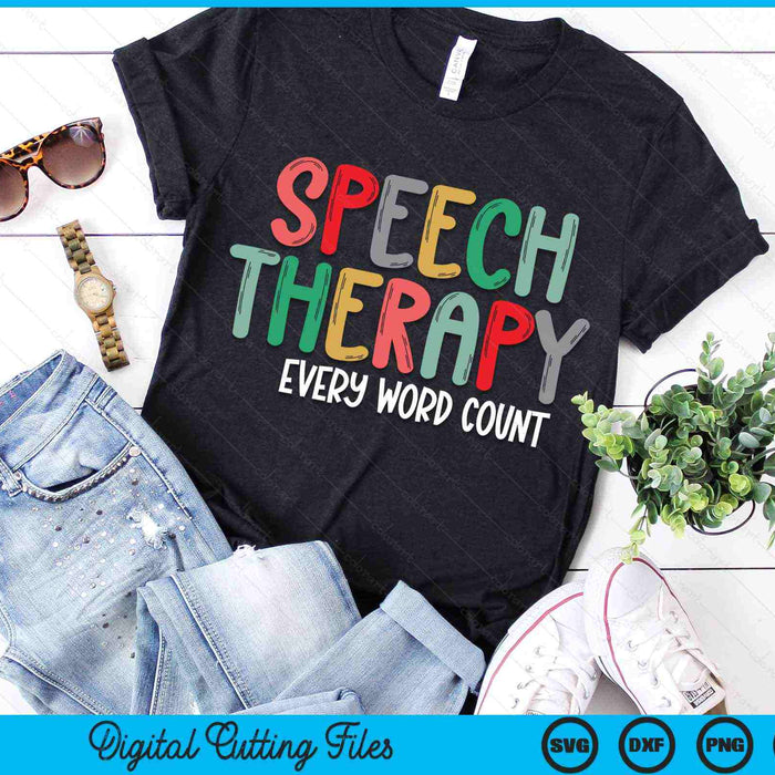 Speech Therapy Every Word Count Speech Language Pathologist SVG PNG Digital Cutting Files