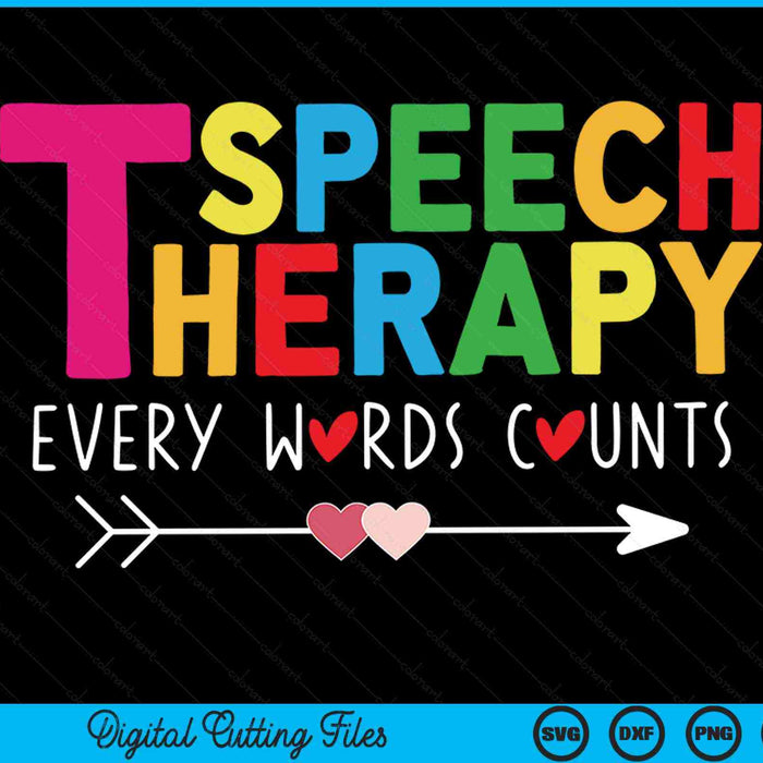 Speech therapy every words counts speech language pathologist SLP SVG PNG cut file for Cricut