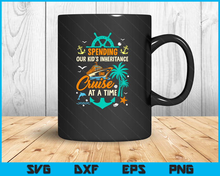 Spending The Kid's Inheritance One Cruise At A Time Funny SVG PNG Digital Printable Files
