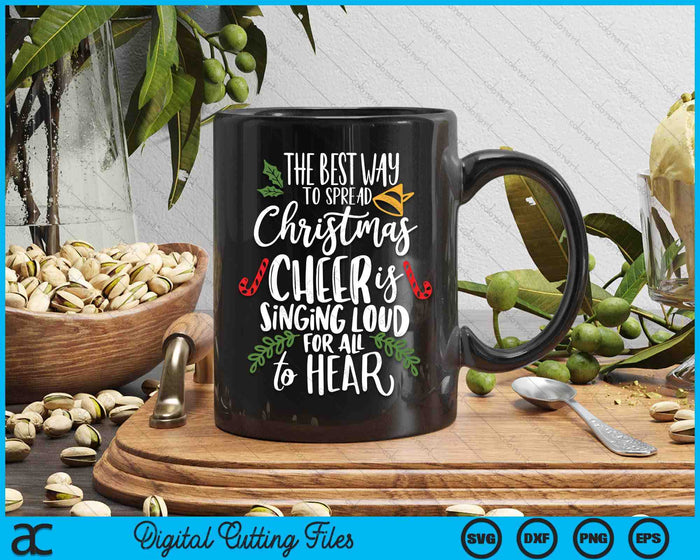 Spread Christmas Cheer By Singing Loud For All To Hear Xmas SVG PNG Digital Printable Files