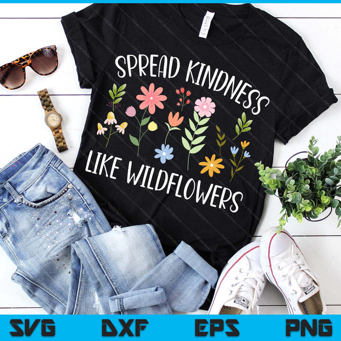 Spread Kindness Like Wildflowers Women's Boho Inspirational SVG PNG Digital Printable Files