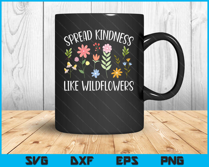 Spread Kindness Like Wildflowers Women's Boho Inspirational SVG PNG Digital Printable Files