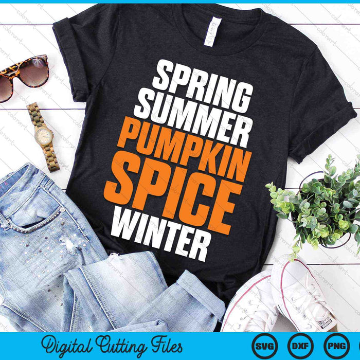 Spring Summer Pumpkin Spice Winter Pumpkin Spice SVG PNG Digital Cutting Files