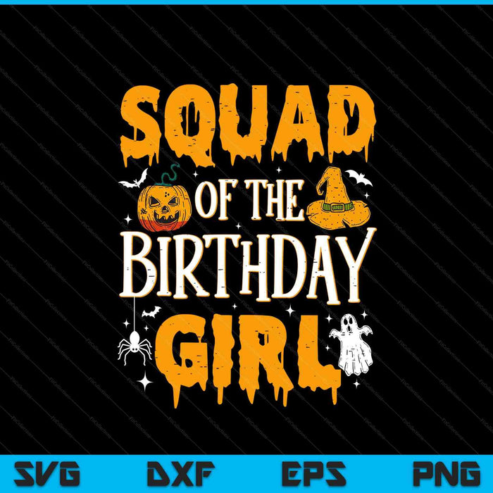 Squad Of The Birthday Girl Halloween SVG PNG Digital Printable Files
