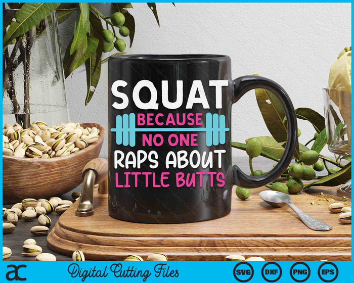 Squat omdat niemand rapt over kleine konten Grappige sportschool SVG PNG digitale afdrukbare bestanden