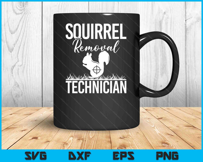 Squirrel Removal Technician Funny Squirrel Hunting SVG PNG Digital Cutting Files