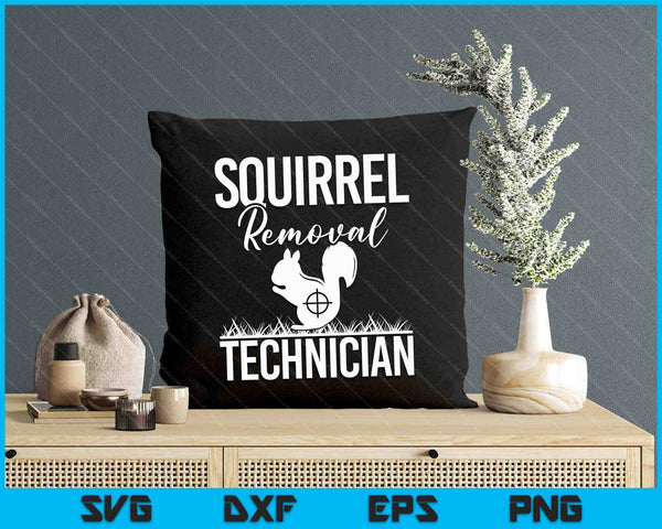 Squirrel Removal Technician Funny Squirrel Hunting SVG PNG Digital Cutting Files