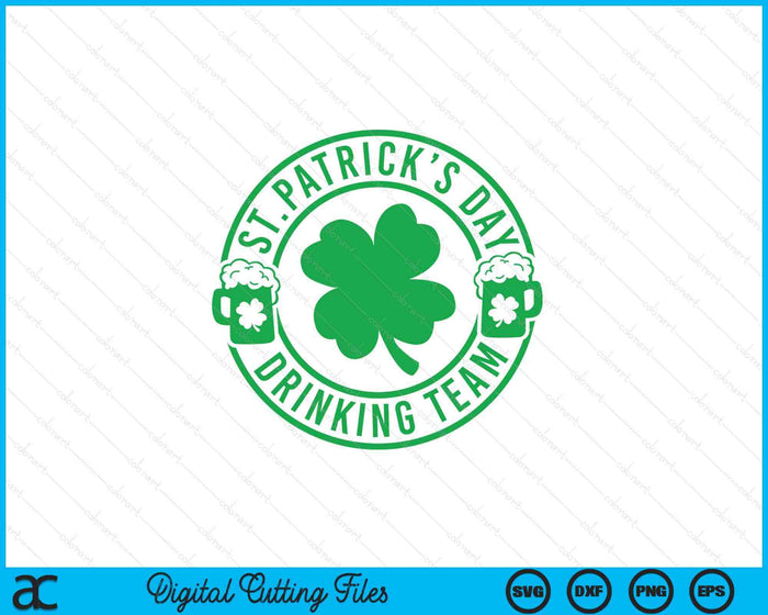 St. Patrick's Day Drinking Team Clover Shamrock SVG PNG Digital Printable Files