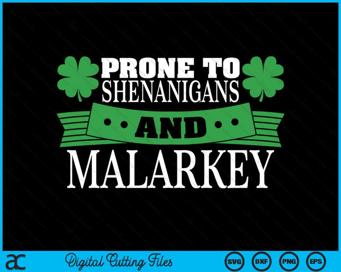 St. Patrick's Day Gifts For Shenanigans Prone To Shenanigans And Malarkey SVG PNG Digital Printable Files