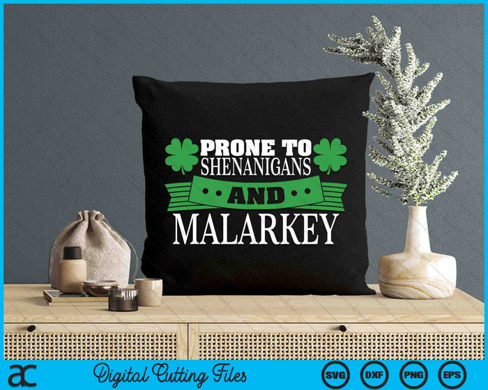 St. Patrick's Day Gifts For Shenanigans Prone To Shenanigans And Malarkey SVG PNG Digital Printable Files