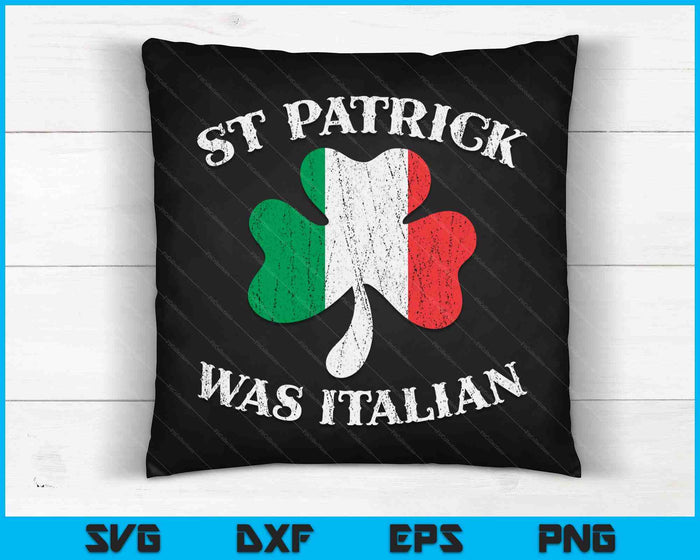 St Patrick Was Italian SVG PNG Digital Printable Files