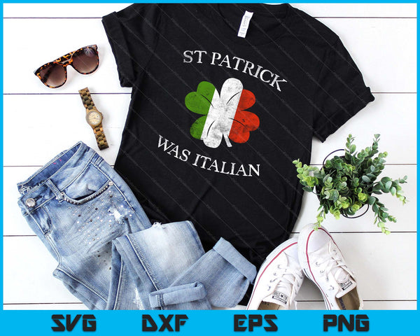 St Patrick Was Italian St Patrick's Day SVG PNG Digital Printable Files