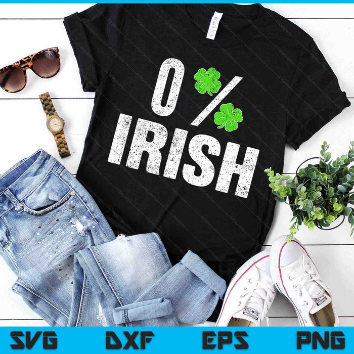 St Patrick's Day Gift Shamrocks Zero Percent Irish Funny SVG PNG Digital Printable Files