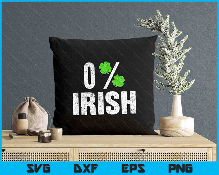 St Patrick's Day Gift Shamrocks Zero Percent Irish Funny SVG PNG Digital Printable Files