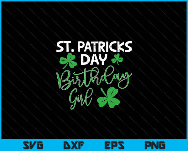 St Patricks Day Birthday Girl Born On Saint Paddys Women SVG PNG Digital Printable Files