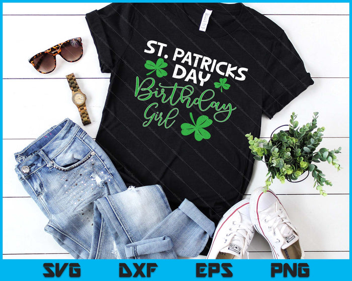 St Patricks Day Birthday Girl Born On Saint Paddys Women SVG PNG Digital Printable Files