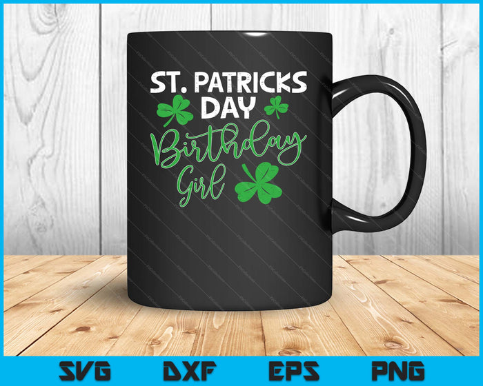 St Patricks Day Birthday Girl Born On Saint Paddys Women SVG PNG Digital Printable Files