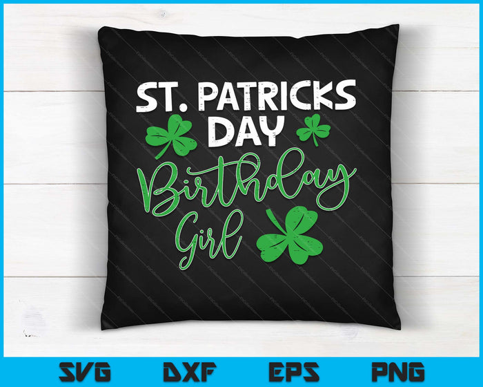 St Patricks Day Birthday Girl Born On Saint Paddys Women SVG PNG Digital Printable Files