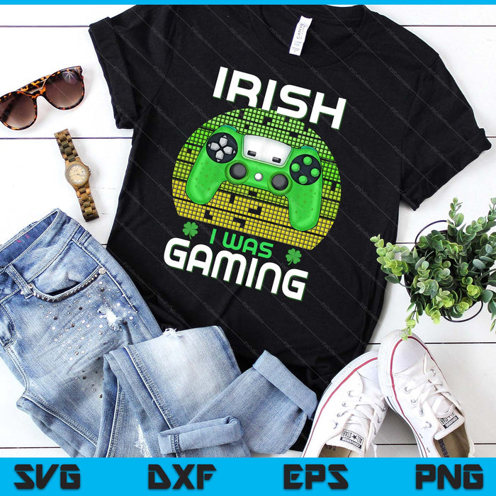 St Patricks Day Boys Kids Gamer Shamrock Irish I Was Gaming SVG PNG Digital Printable Files