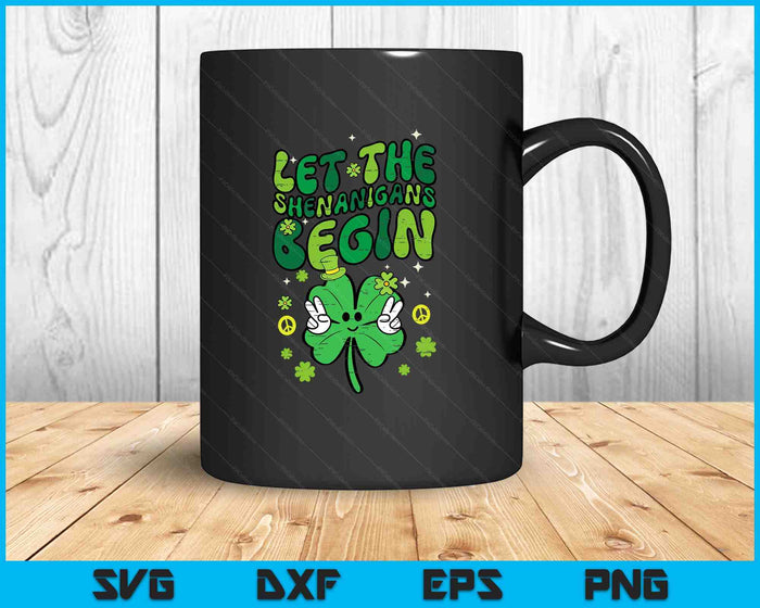 St Patricks Day Clover Let Shenanigans Begin SVG PNG Digital Printable Files