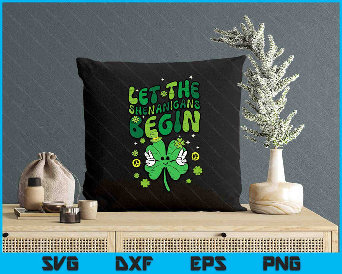 St Patricks Day Clover Let Shenanigans Begin SVG PNG Digital Printable Files