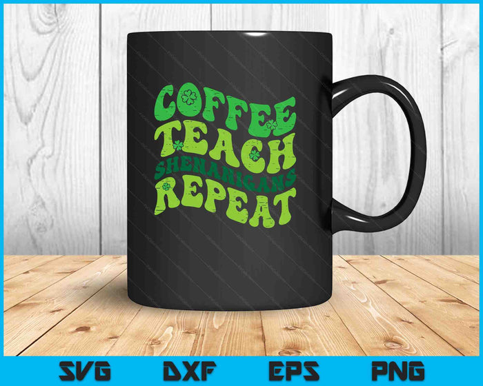 St Patricks Day Coffee Teach Saint Paddys Teacher SVG PNG Digital Printable Files