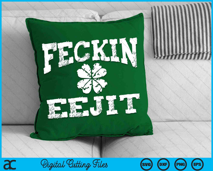 St Patricks Day Feckin Eejit Funny Irish Drinking SVG PNG Cutting Printable Files