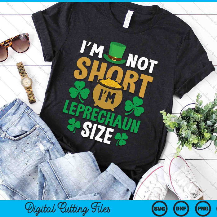 St Patricks Day I'm Not Short Leprechaun Gnome St Pattys Day SVG PNG Digital Printable Files