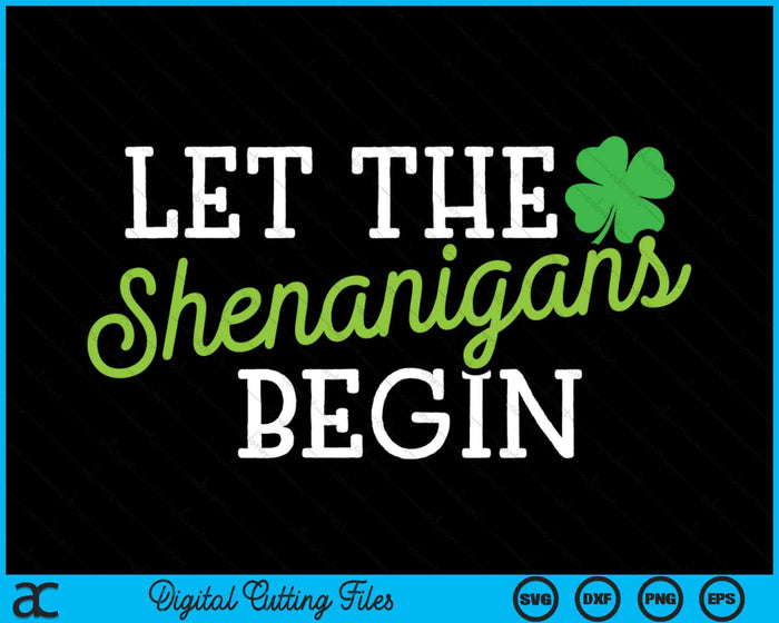 St Patricks Day laat de Shenanigans beginnen SVG PNG digitale afdrukbare bestanden