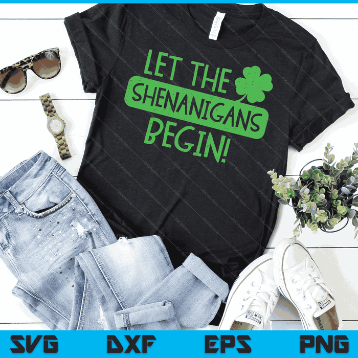 St Patricks Day Let The Shenanigans Begin Men Women Kids SVG PNG Digital Printable Files