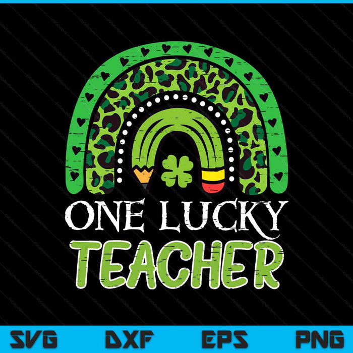 St Patricks Day One Lucky Teacher Saint Pattys Paddys Wom SVG PNG Digital Printable Files