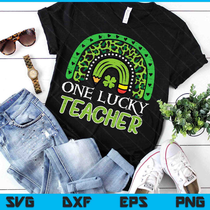 St Patricks Day One Lucky Teacher Saint Pattys Paddys Wom SVG PNG Digital Printable Files