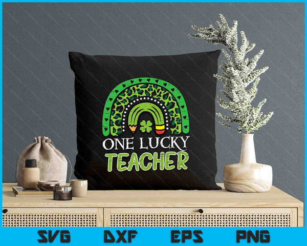 St Patricks Day One Lucky Teacher Saint Pattys Paddys Wom SVG PNG Digital Printable Files