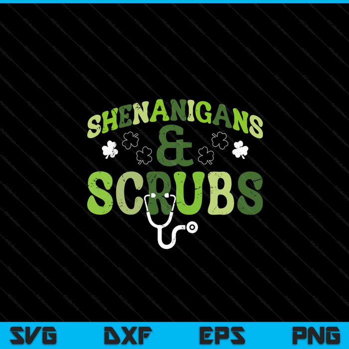 St Patricks Day Shenanigans Scrub Saint Pattys Nurse SVG PNG Digital Printable Files
