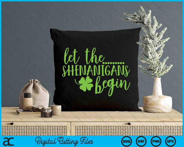 St Pattys Kid Men Women St Patrick Let The Shenanigans Begin SVG PNG Digital Printable Files