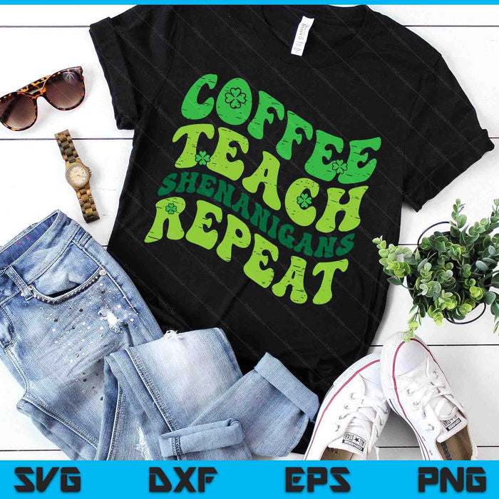 St Patricks Day Coffee Teach Saint Paddys Teacher SVG PNG Digital Printable Files