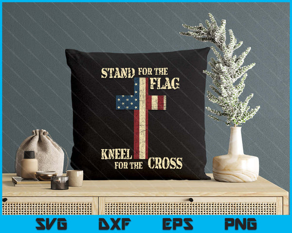 Stand For The Flag Kneel For The Cross  Faith Us Patrioti SVG PNG Digital Printable Files