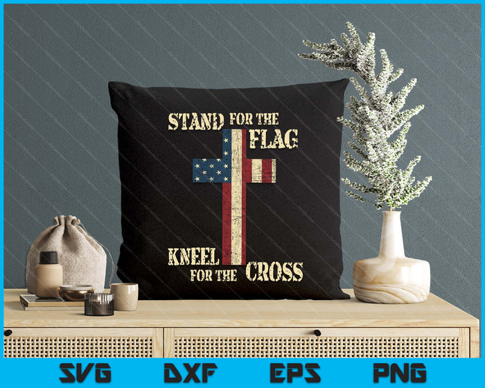 Stand For The Flag Kneel For The Cross  Faith Us Patrioti SVG PNG Digital Printable Files