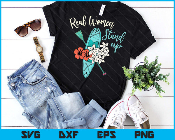 Stand Up Paddling Real Women Stand Up SUP Paddl SVG PNG Digital Printable Files