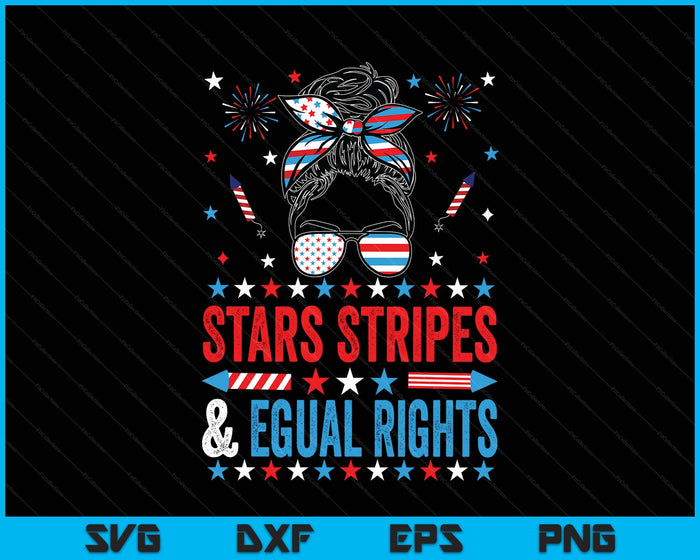 Stars Stripes And Equal Rights 4th Of July Women's Rights SVG PNG Digital Printable Files