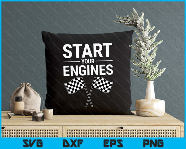 Start Your Engines Shirt Checkered Flag Men Women Racing Day SVG PNG Digital Printable Files